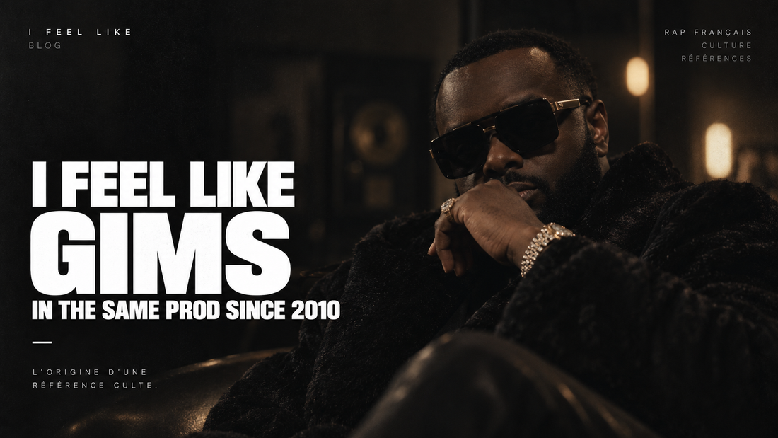 Pourquoi “I FEEL LIKE GIMS IN THE SAME PROD SINCE 2010” ?