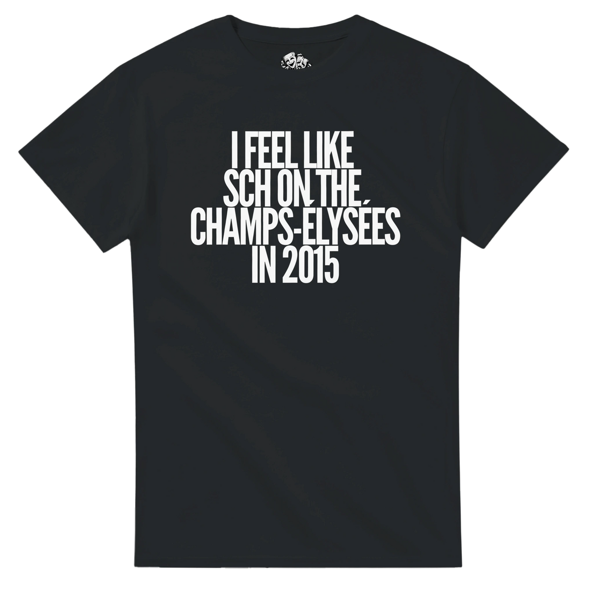 T-shirt I FEEL LIKE SCH ON THE CHAMPS-ÉLYSÉES IN 2015 – vue produit 2