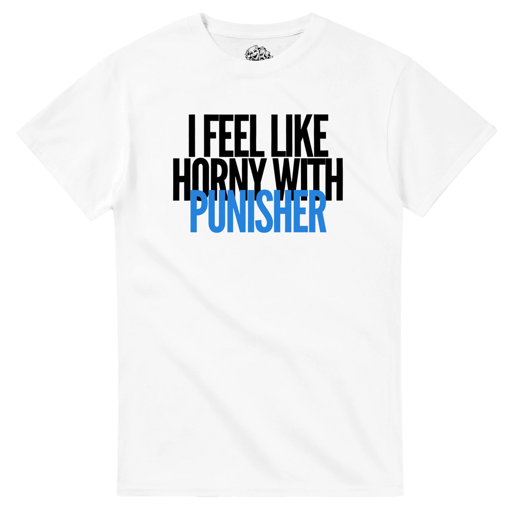 T-shirt I FEEL LIKE HORNY WITH A PUNISHER