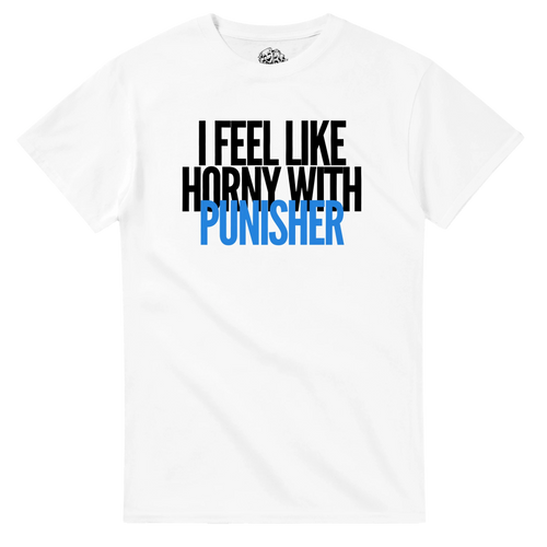 T-shirt I FEEL LIKE HORNY WITH A PUNISHER