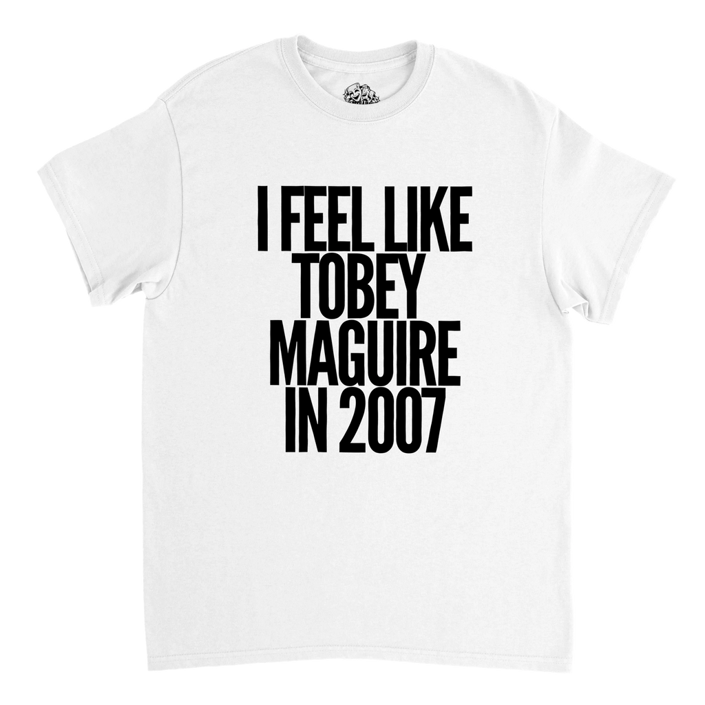 T-shirt I FEEL LIKE TOBEY MAGUIRE IN 2007 – visuel produit 6