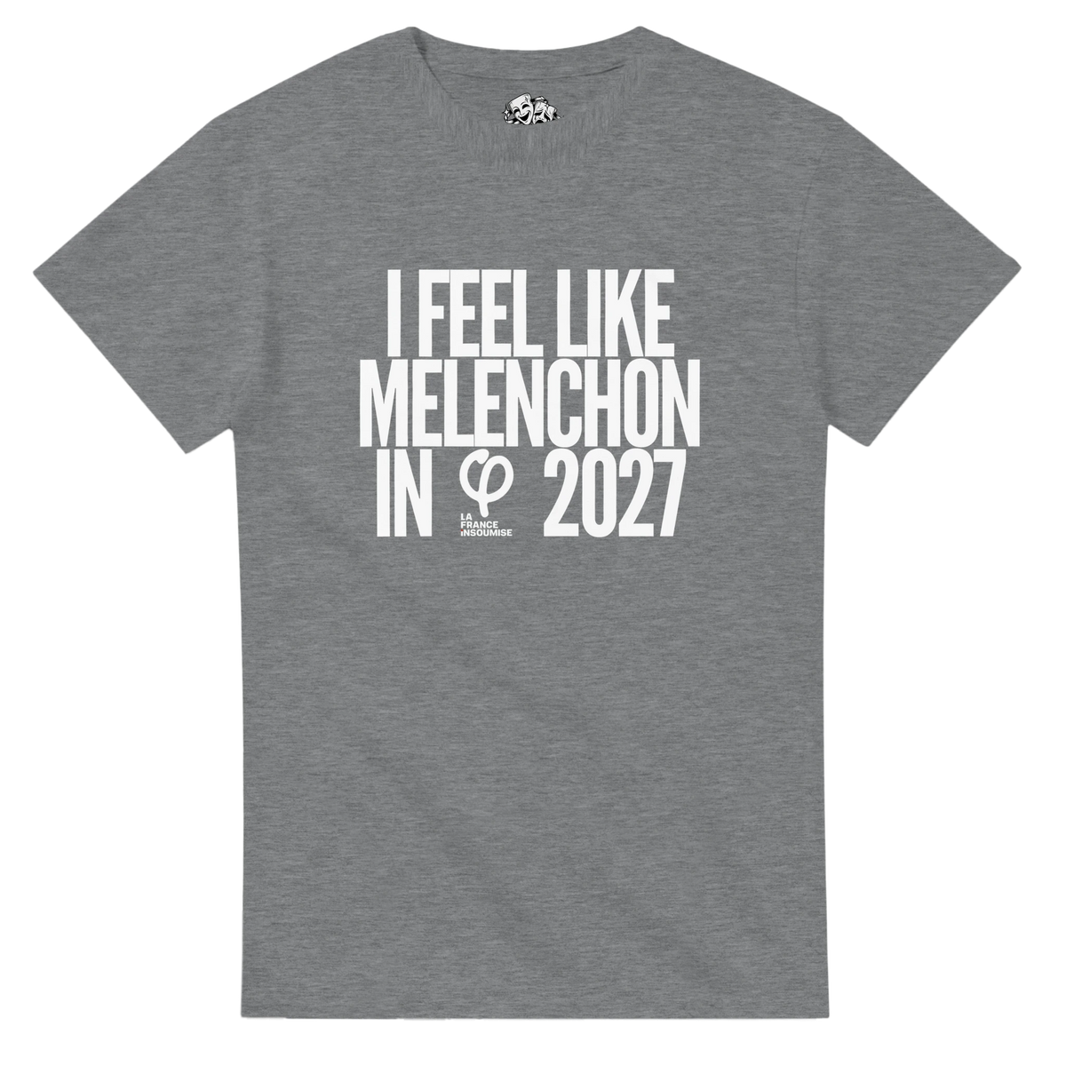 T-shirt I FEEL LIKE MÉLENCHON IN 2027 – visuel produit 4