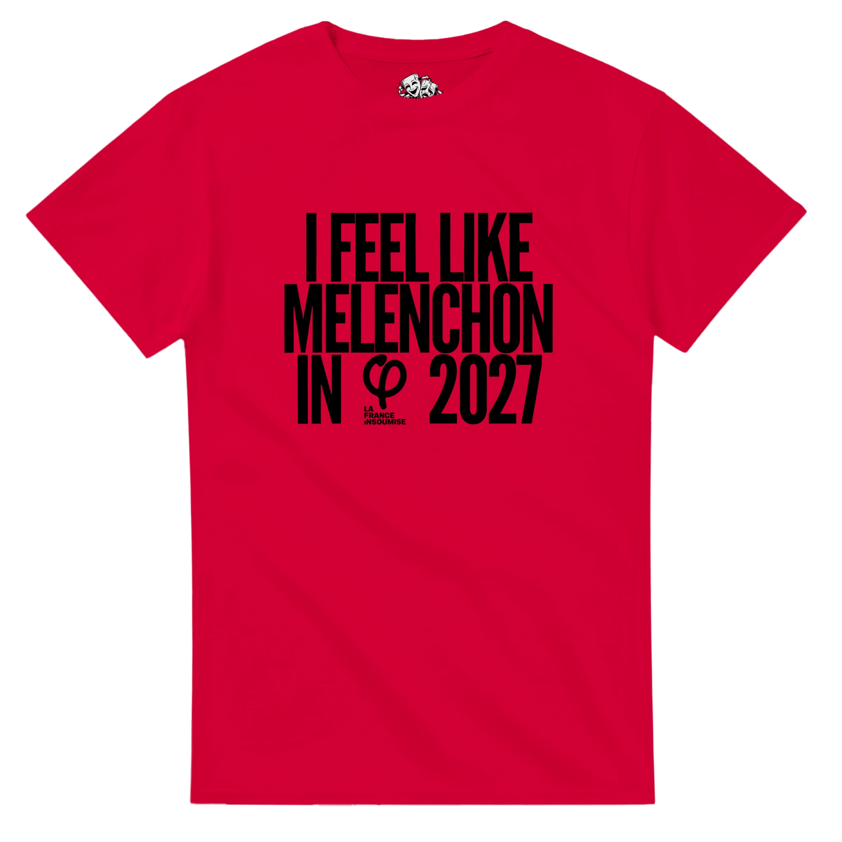 T-shirt I FEEL LIKE MÉLENCHON IN 2027 – visuel produit 3
