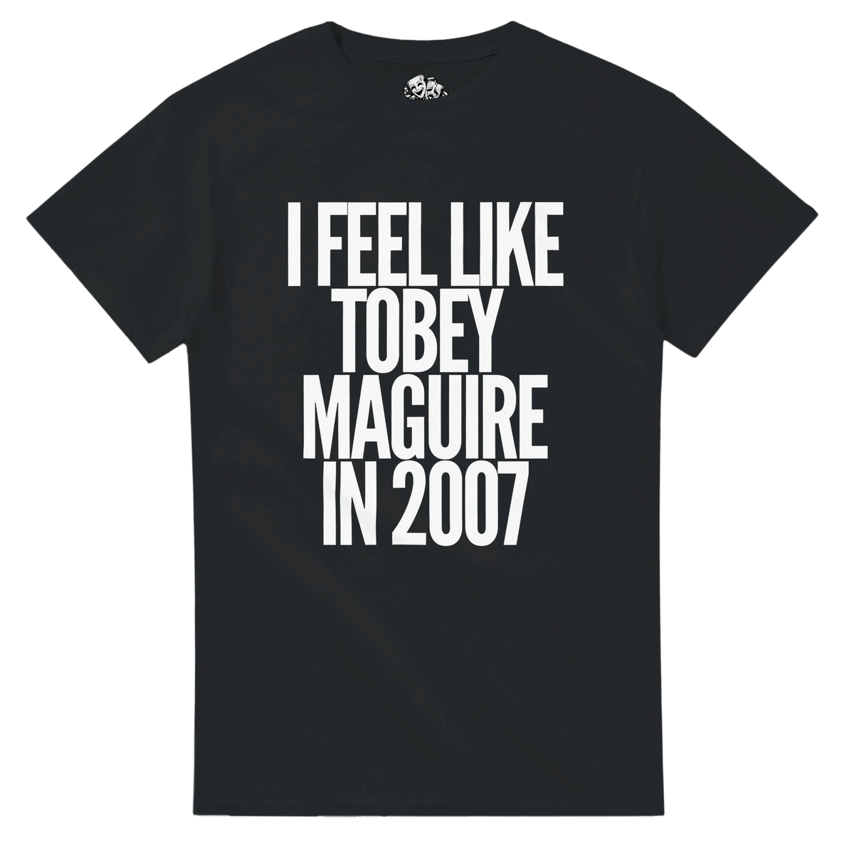 T-shirt I FEEL LIKE TOBEY MAGUIRE IN 2007 – visuel produit 4