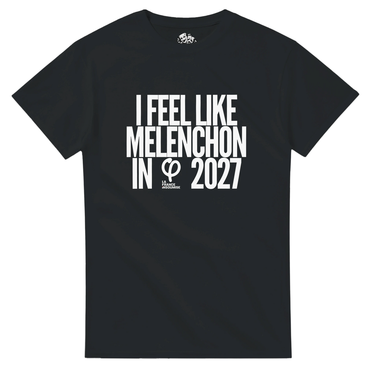 T-shirt I FEEL LIKE MÉLENCHON IN 2027 – visuel produit 2
