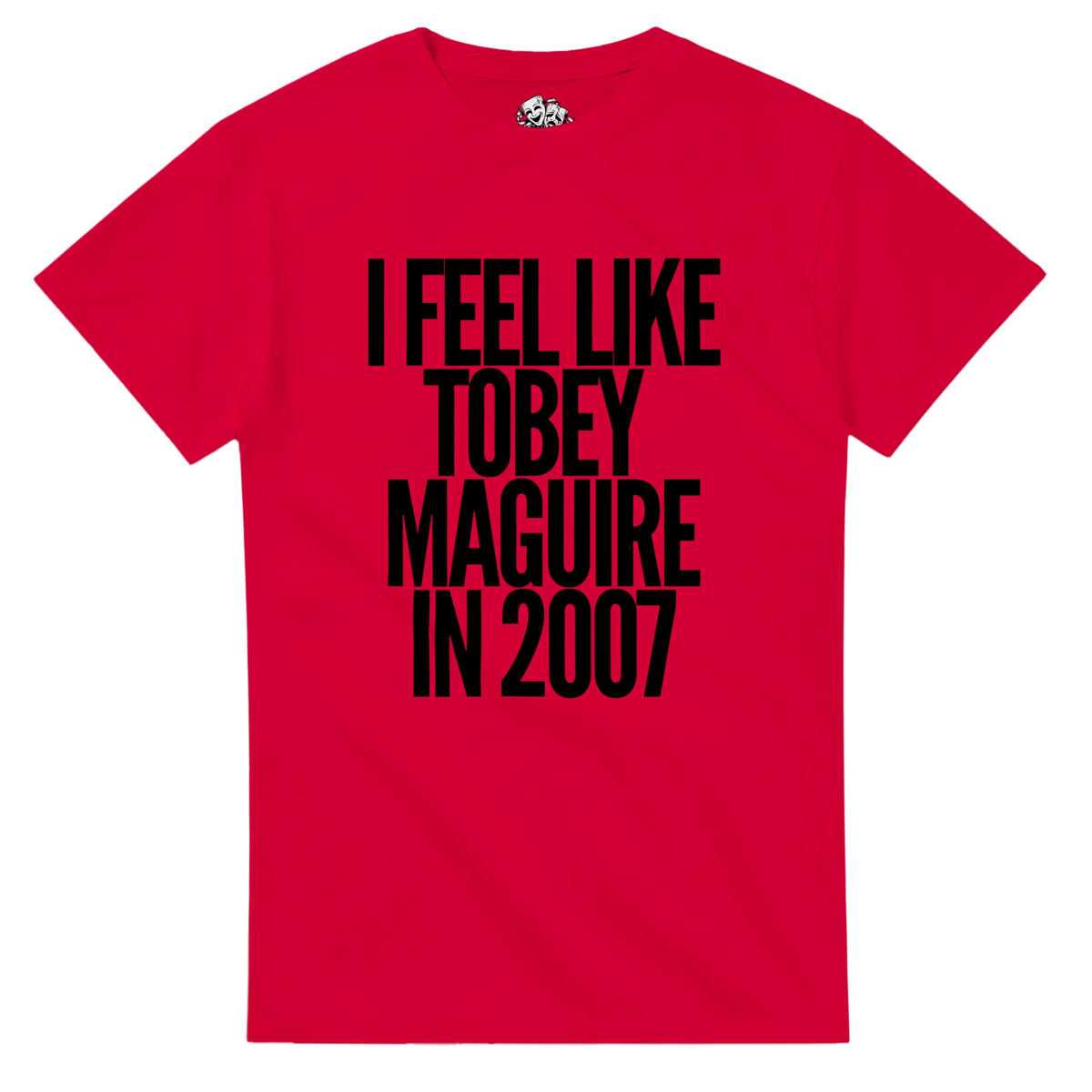 T-shirt I FEEL LIKE TOBEY MAGUIRE IN 2007 – visuel produit 5