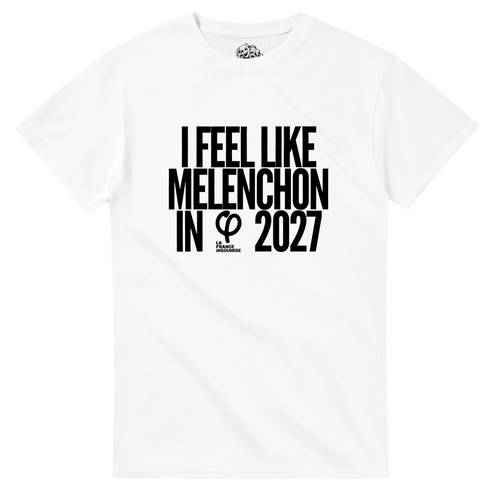 T-shirt I FEEL LIKE MÉLENCHON IN 2027